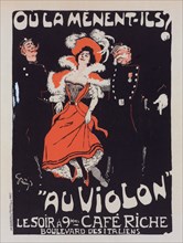 Affiche pour le Café Riche, "Où la mènent-ils? Au Violon"., c1898. [Publisher: Imprimerie Chaix; Place: Paris]