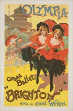 Affiche pour le Théâtre Olympia, "Grand ballet Brighton"., c1896. [Publisher: Imprimerie Chaix; Place: Paris]