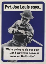 Pvt. Joe Louis says --"We're going to do our part..."..., c1942.
