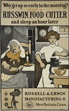 Why get up so early [..] Buy a Russwin food cutter [..], c1895 - 1917.