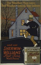 The weather man says: 'Bad weather coming. [..] Sherwin-Williams flat-tone wall paint", c1895 - 1917.