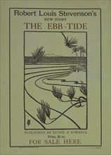 Robert Louis Stevenson's new story the ebb-tide, c1895 - 1911. Published: 1894