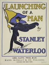 The launching of a man, c1895 - 1911. Published: 1899