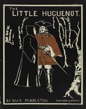 The little Huguenot, c1895 - 1911. Published: 1895