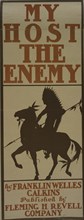 My host the enemy, c1895 - 1911. Published: 1901