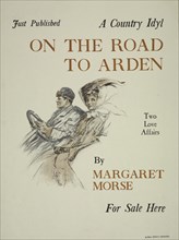 Just published [..] on the road to Arden, c1895 - 1911. Published: 1909