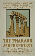 An historical picture [..] the pharoh and the priest, c1895 - 1911. Published: 1902