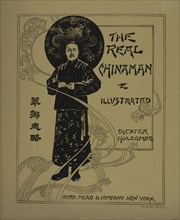 The real Chinaman, c1895.