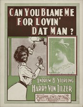 'Can you blame me for lovin' dat man?', 1901. Creator: Unknown.