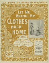 'Let me bring my clothes back home', 1898. Creator: Geo. O. Hart.