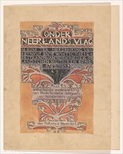 Design for title page of "Onder Neerlands Vlag", (Under the Dutch Flag), 1899, (1899).  Creator: Carel Adolph Lion Cachet.