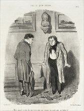 Mais quand je vous dis que je ne peux pas remuer les pieds avec ses bottes là!.., 1847. Creator: Honore Daumier.