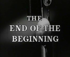 The End Of The Beginning, title card, 1942.  Creator: British Pathe Ltd.