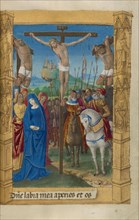 The Crucifixion; Book of Hours, 1478. Creator: Master of Guillaume Lambert.