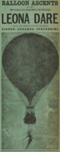 Balloon Ascents by the World-Renowned Leona Dare, 1880. '...under the direction of the Aeronaut,