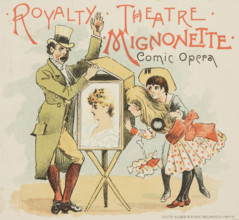 Royalty Theatre - Mignonette - Comic Opera, mid-late 19th century. Publicity for a show at the