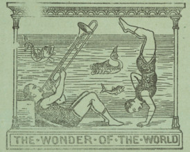 The Wonder of the World, 1891. Playing the trombone underwater. Illustration from a flier