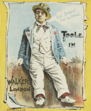 Toole in "Walker London", late 19th century. 'Oh! Sarah! I'm slipping!' Illustrated advertisement