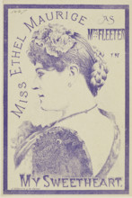 Miss Ethel Maurice as Mrs Fleeter in "My Sweetheart", 1887. Advertisement for a theatre performance