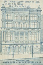 The Trafalgar Square Theatre by Day, late 19th century. 'To see it by Night, Hold this to the