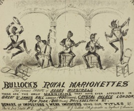 Bullock's Royal Marionettes, c1870s. 'The famous Troupe of N*gro Minstrels - These are the only