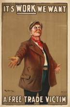 It's work we want - A Free Trade Victim, 1910. Creator: Cleaver, Ralph (1870-1938).