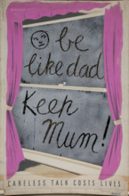 'Careless Talk Costs Lives - Be Like Dad - Keep Mum', World War II poster, c1939-c1945. Creator: Reeves.