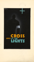 'Cross Only At The Lights', World War II poster, c1939-c1945. Creator: Patrick Keely.