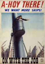 'A-hoy there! We want more ships! On with the job', World War II poster, between 1939 and 1946. Creators: Central Office of Information, Unknown.