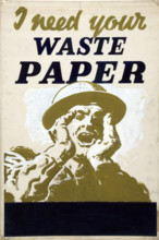 'I need your waste paper', World War II poster, between 1939 and 1946. Creator: Central Office of Information.