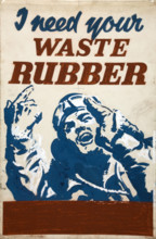 'I need your waste rubber', World War II poster, between 1939 and 1946. Creators: Central Office of Information, Unknown.