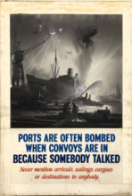 'Ports are often bombed when convoys are in because somebody...', WWII poster, between 1939 and 1946 Creators: Central Office of Information, Unknown.