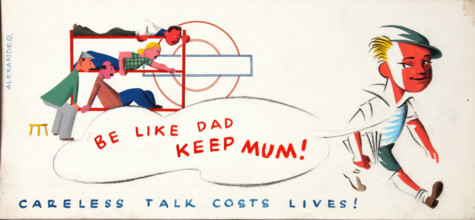'Be like Dad keep mum! Careless talk costs lives!', World War II poster, between 1939 and 1946. Creators: Central Office of Information, Unknown, Alexander.