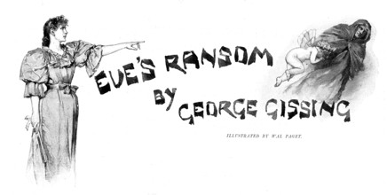 Eve's Ransom by George Gissing, 1895. Creator: George Meisenbach.