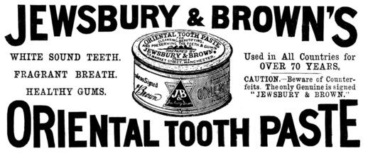 Advertisement for Jewsbury & Brown's Oriental Tooth Paste, 1895. DELETE - DUPE Creator: Unknown.