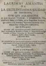 Tears of Love, shed by the eminent City of Barcelona... in the magnificent mourning...1701. Creator: Josep Rocaberti.