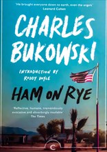 Ham on Rye
Novel by Charles Bukowski. 1982. Book cover