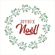 Joyeux Noel quote in French with wreath, as logo or header. Translated Merry Christmas. Celebration Lettering for poster, card, invitation.