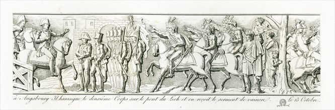 Colonne Vendôme : Le 10 octobre, l'empereur Napoléon 1er arrive à Augsbourg et harangue le 2e corps sur le pont du Lech. Il en reçoit le serment de vaincre.