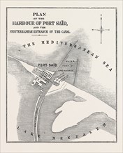THE ISTHMUS OF SUEZ MARITIME CANAL: PLAN OF THE HARBOUR OF PORT SAÃèÂèD, AND THE MEDITERRANEAN
