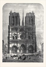 RESTORATION OF NOTRE DAME, PARIS: THE WESTERN FACADE, 1862