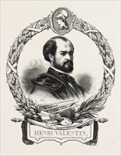 HENRI VALENTIN 10 January 1820 in Allarmont (Vosges) and died the 11 August 1855 in Strasbourg