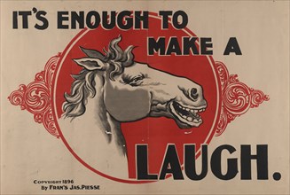 It's enough to make a [horse image] laugh; c1896.; 1 print : woodcut ; 41 15/16 x 28 in.