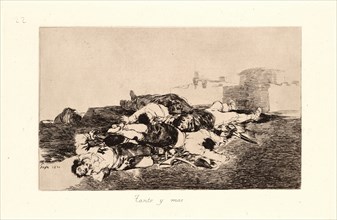 Francisco de Goya (Spanish, 1746-1828). Even Worse (Tanto y Mas), 1810- 1815 (printed 1863). From