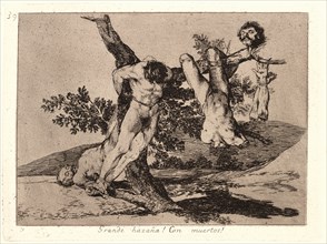Francisco de Goya (Spanish, 1746-1828). An Heroic Feat! With Dead Men! (Grande HazaÃ±a! Con