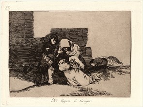 Francisco de Goya (Spanish, 1746-1828). They Do Not Arrive in Time (No Llegan Ã¡ Tiempo),