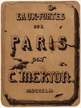 Charles Meryon (French, 1821 - 1868). Title de Vues de Paris, 1852. Etching.