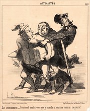 Honoré Daumier (French, 1808 - 1879). Comment voulez-vous que je marche, 1851. From Le Commerce.