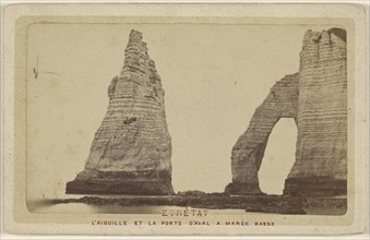 Etretat. L'Aiguille et La Porte D'Aval a Maree Basse; French; about 1877; Albumen silver print