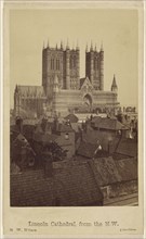 Lincoln Cathedral, from the N.W; George Washington Wilson, Scottish, 1823 - 1893, October 21, 1865; Albumen silver print